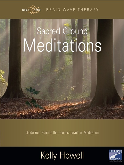 Title details for Sacred Ground Meditations by Kelly Howell - Wait list